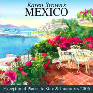 Title: Karen Brown's Mexico, 2006: Exceptional Places to Stay and Itineraries, Author: Clare Brown