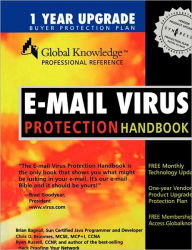 Title: E-Mail Virus Protection Handbook: Protect Your E-mail from Trojan Horses, Viruses, and Mobile Code Attacks, Author: Syngress