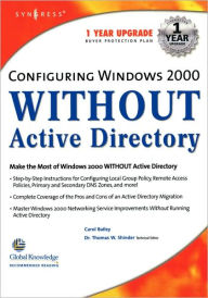 Title: Configuring Windows 2000 without Active Directory, Author: Syngress