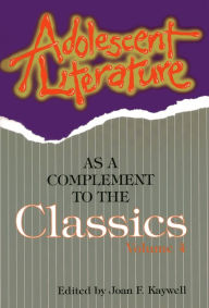 Title: Adolescent Literature as a Complement to the Classics, Author: Joan F. Kaywell professor of English educ