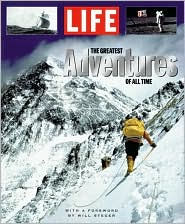 Title: Life: The Greatest Adventures of all Time, Author: Editors of Life