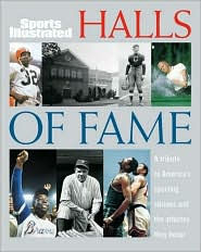 Title: Sports Illustrated: Halls of Fame: A tribute to America's Sporting Shrines and the Athletes They Honor, Author: Editors of Sports Illustrated