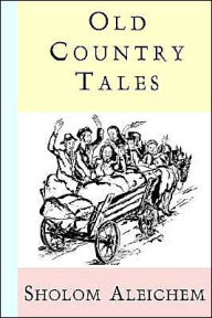 Title: Old Country Tales, Author: Sholem Aleichem