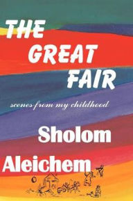 Title: Great Fair: Scenes from My Childhood, Author: Sholem Aleichem
