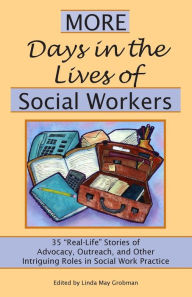 Title: More Days in the Lives of Social Workers: 35 