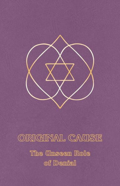 Original Cause I: The Unseen Role of Denial