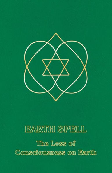 Earth Spell: The Loss of Consciousness on Earth