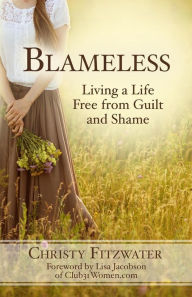 Title: Blameless: Living a Life Free from Guilt and Shame, Author: Randall Goodgame