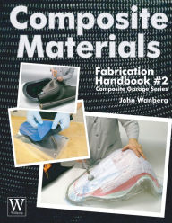 Title: Composite Materials: Fabrication Handbook #2, Author: John Wanberg