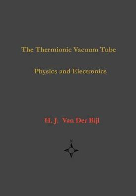 Thermionic Vacuum Tube-Physics and Electronics