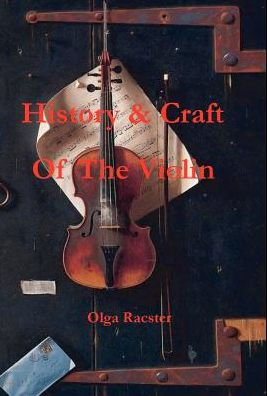 History And Craft Of The Violin Prior To 1900
