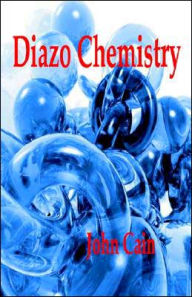 Title: Diazo Chemistry - Synthesis and Reactions, Author: John Cannell Cannell Cain