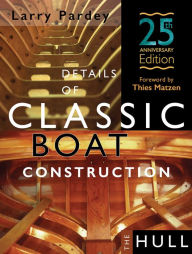 Details of Classic Boat Construction: 25th Anniversary Edition