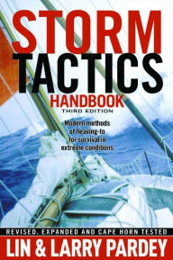 Title: Storm Tactics Handbooks: Modern Methods of Heaving-to for Survival in Extreme Conditions, Author: Lin Pardey