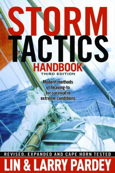 Storm Tactics Handbooks: Modern Methods of Heaving-to for Survival in Extreme Conditions