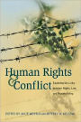 Human Rights and Conflict: Exploring the Links between Rights, Law, and Peacebuilding / Edition 1