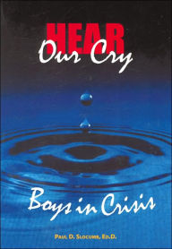 Title: Hear Our Cry: Boys in Crisis, Author: Paul D. Slocumb