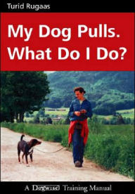 Title: My Dog Pulls. What Do I Do?, Author: Turid Rugaas