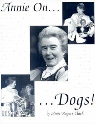 Title: Annie on... Dogs!, Author: Anne Rogers Clark