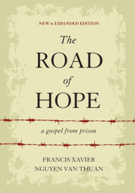 Downloading audiobooks to ipod touch The Road of Hope: A Gospel from Prison by Frances Xavier Nguyen Van Thuan 9781929266562 (English literature) PDF PDB