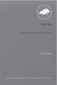 Title: My Life: Living, Loving, and Fighting, Author: Sumii Sue