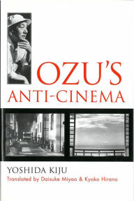Title: Ozu's Anti-Cinema, Author: Kiju Yoshida