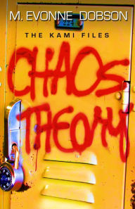 Title: Chaos Theory (Kami Files Series #1), Author: M. Evonne Dobson