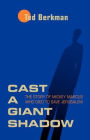 Cast A Giant Shadow