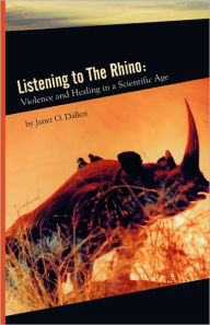 Title: Listening To The Rhino, Author: Janet O. Dallett