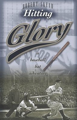 Hitting Glory: A Baseball Bat Adventure