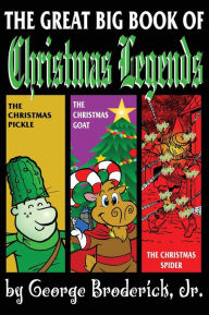 Title: The Great Big Book Of Christmas Legends, Author: George Broderick Jr