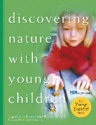 Title: Discovering Nature with Young Children: Part of the Young Scientist Series, Author: Ingrid Chalufour