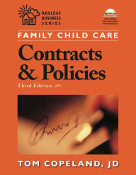 Title: Family Child Care Contracts and Policies, Third Edition: How to Be Businesslike in a Caring Profession / Edition 3, Author: Tom Copeland