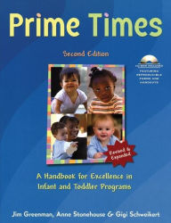 Title: Prime Times, 2nd Ed: A Handbook for Excellence in Infant and Toddler Programs / Edition 2, Author: Jim Greenman