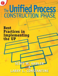 Title: The Unified Process Construction Phase: Best Practices in Implementing the UP / Edition 1, Author: Scott Ambler