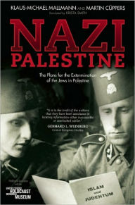 Title: Nazi Palestine: The Plans for the Extermination of the Jews in Palestine, Author: Klaus-Michael Mallmann