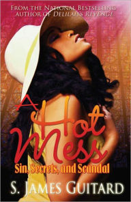 Title: A Hot Mess: Sin, Secrets and Scandal, Author: S. James Guitard