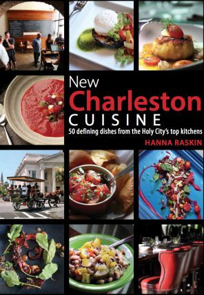 New Charleston Cuisine: 50 Defining Dishes from the Holy City's Top Kitchens