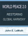 World Peace 2.0: Restoring Global Harmony