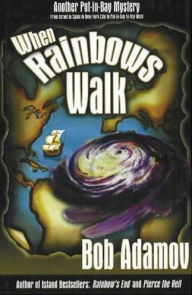 Title: When Rainbows Walk, Author: Bob Adamov