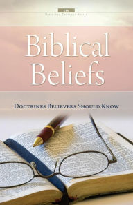 Title: Biblical Beliefs: Doctrines believers should know, Author: Evangelical Training Association
