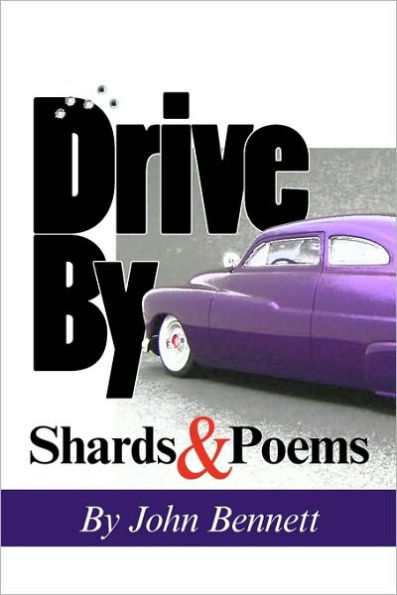 Drive By: Shards & Poems