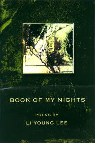 Title: Book of My Nights, Author: Li-Young Lee