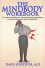 The MindBody Workbook: a thirty day program of insight/ awareness for backpain and other disorders