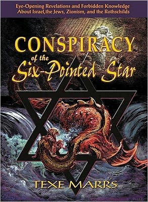 Conspiracy of the Six-Pointed Star: Eye-Opening Revelations and Forbidden Knowledge about Israel, the Jews, Zionism, and the Rothschilds