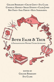 Title: Both False & True: A Procrastinating Writers United Anthology, Author: Ceilidh Birkhahn