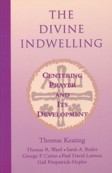 The Divine Indwelling: Centering Prayer and Its Development