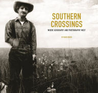 Title: Southern Crossings: Where Geography and Photography Meet, Author: David Zurick