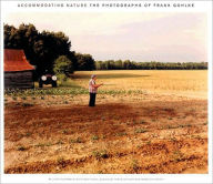 Title: Accommodating Nature: The Photographs of Frank Gohlke, Author: John Rohrbach