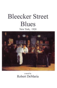 Title: Bleecker Street Blues, Author: Robert DeMaria